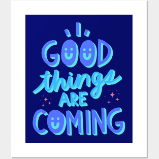 Good things are coming Posters and Art